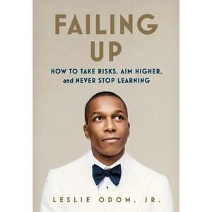 Failing Up: How to Take Risks, Aim Higher, and Never Stop Learning - Odom Jr...